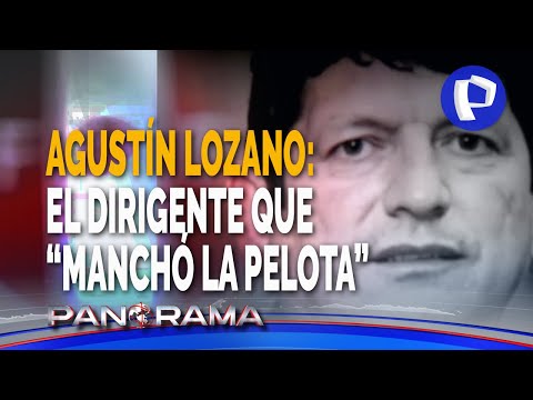 Agustín Lozano: el dirigente que “manchó” la pelota