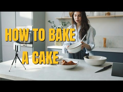 How to Bake A Cake