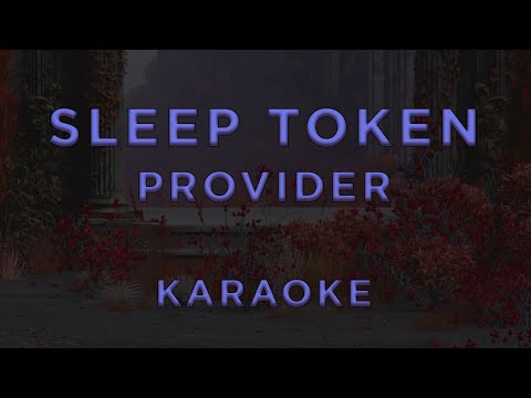 Sleep Token - Provider • KARAOKE