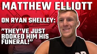 Matthew Elliott Surprised By Ryan Shelley Matchmaking: "They've Just Booked Him His Funeral"