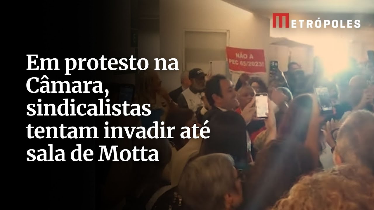 Em protesto na Câmara, sindicalistas tentam invadir até sala de Motta