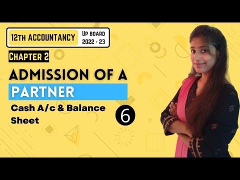 Chapter 2 | Admission Of A Partner | Part – 6 | Accounts | 12TH UP Board 2022-23