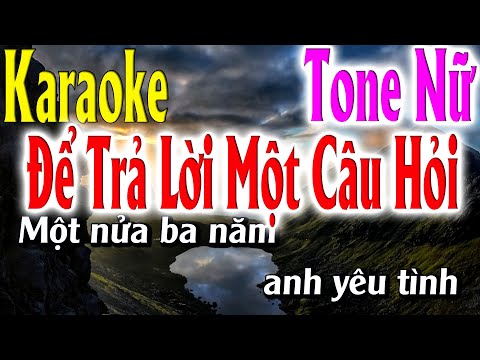 Để Trả Lời Một Câu Hỏi Karaoke Tone Nữ Karaoke Lâm Organ – Beat Mới