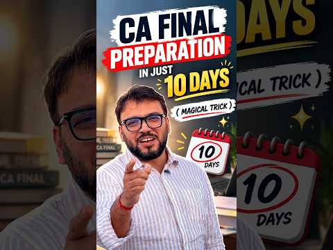 CA Final Preparation in Just 10 Days? | Smart Study Strategy 🔥 #Shorts #cafinal #castudy