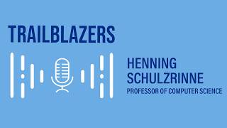 Trailblazers: Shaping Internet and Video Call Technology With Professor Henning Schulzrinne