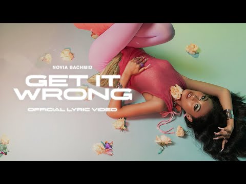 NOVIA BACHMID - GET IT WRONG (OFFICIAL LYRIC VIDEO)