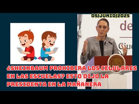 ¿SHEINBAUM PROHIBIRA LOS CELULARES EN LAS ESCUELAS? ESTO DIJO LA PRESIDENTA EN LA MAÑANERA‼️