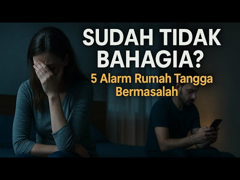 5 Alarm Bahaya dalam Rumah Tangga yang Sering Diabaikan Suami