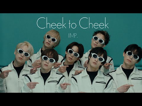 IMP. - Cheek to Cheek (Official Music Video)