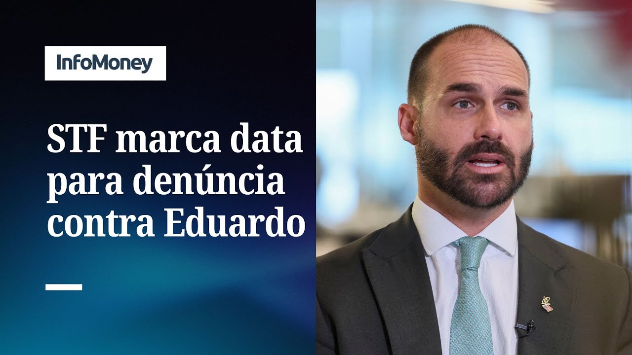 STF define data para julgar denúncia contra Eduardo Bolsonaro | InfoMoney News
