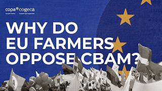 Why do EU farmers oppose CBAM ?