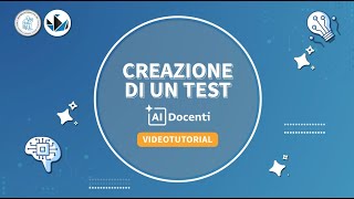 AI Docenti | Videotutorial 5 – Creazione di un test