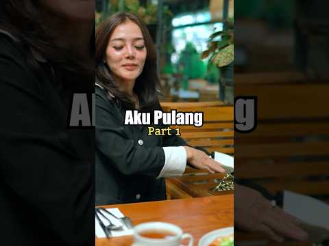 AKU PULANG (part 1) nextโฌ๏ธ