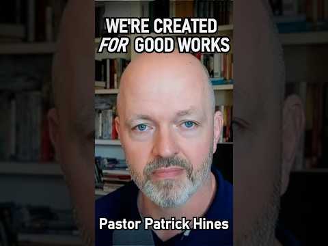 We're Created FOR Good Works | Pastor Patrick Hines Sermon #shorts #christianshorts #JesusChrist