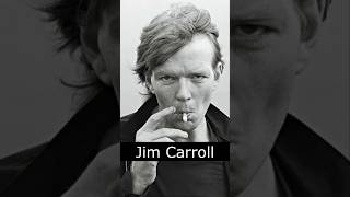The Life and Death of Jim Carroll