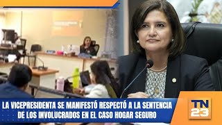La vicepresidenta se manifestó respectó a la sentencia de los involucrados en el caso Hogar Seguro