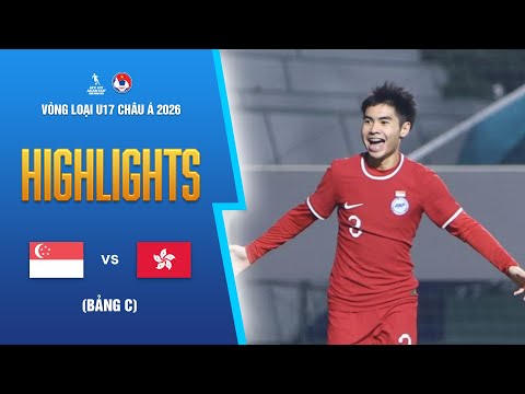 SINGAPORE - HỒNG KÔNG (TQ): SIÊU PHẨM NÃ ĐẠI BÁC ĐẸP MẮT | VÒNG LOẠI U17 CHÂU Á 2026