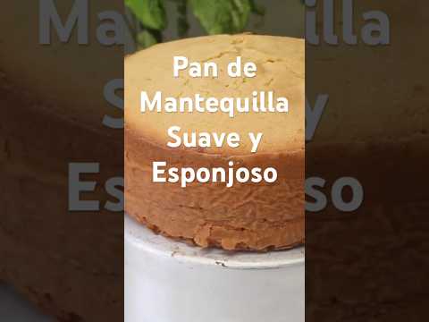 🎂Pan de mantequilla súper suave, esponjoso para pastel !!! #mantequilla #pastel