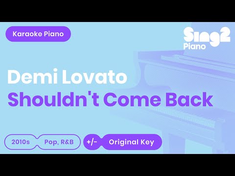 Shouldn’t Come Back (Piano Karaoke Version) Demi Lovato