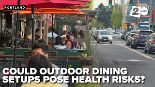 Portland warns outdoor dining setups could pose health risks without proper maintenance
