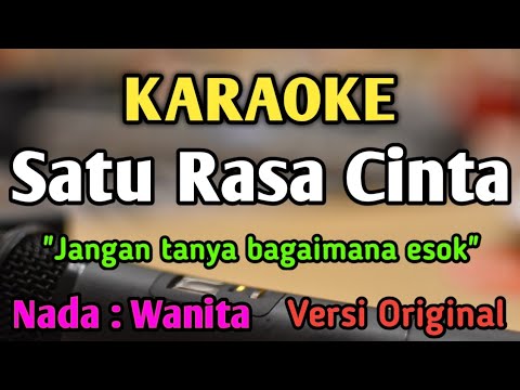 SATU RASA CINTA - KARAOKE || NADA WANITA CEWEK || Versi Original || Arief