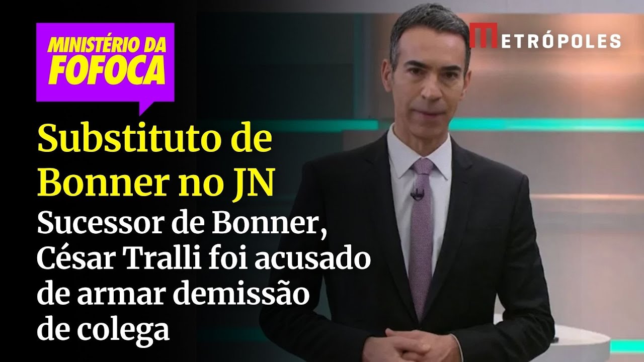 Sucessor de Bonner César Tralli foi acusado de armar demissão de colega