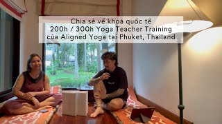 Chia sẻ về khoá quốc tế 200h/300h YTT của Aligned Yoga | Phuket (Tường Kiku & Annie Ngọc)