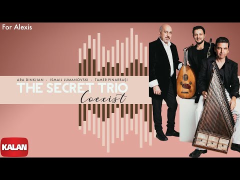 The Secret Trio - For Alexis I Coexist © 2022 Kalan Müzik