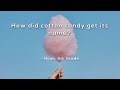 History and Fun Facts of Cotton Candy