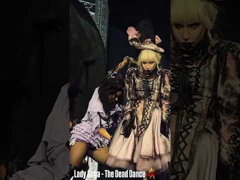 LADY GAGA THE DEAD DANCE LIVE