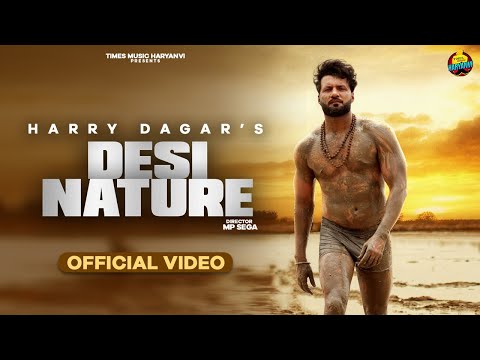 Desi Nature | Harry Dagar | MP Sega | New Haryanvi Song 2023 | Latest Haryanvi Songs Haryanvi 2023