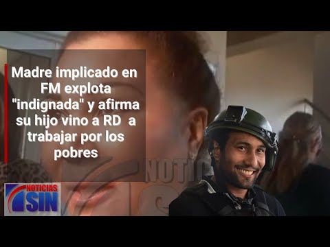 Madre de implicado FM lo defiende a "capa y espada"