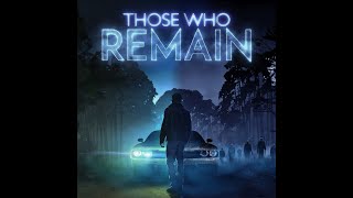 Those Who Remain  (NO COMMENTARY)