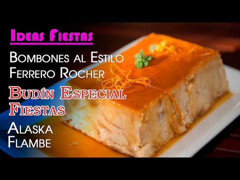 Bombones al Estilo Ferrero Rocher, Budín Especial Fiestas y Alaska Flambe