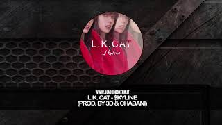 L.K. Cat - $kyline (Prod. by 3D & Chabani)