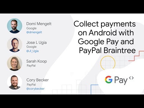 Live Google Pay integrations on Android: Payments on Android with Google Pay and PayPal Braintree