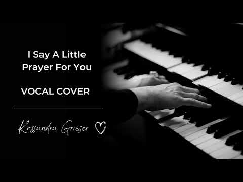 I Say A Little Prayer For You | Aretha Franklin | Vocal Cover by Kassandra Grieser