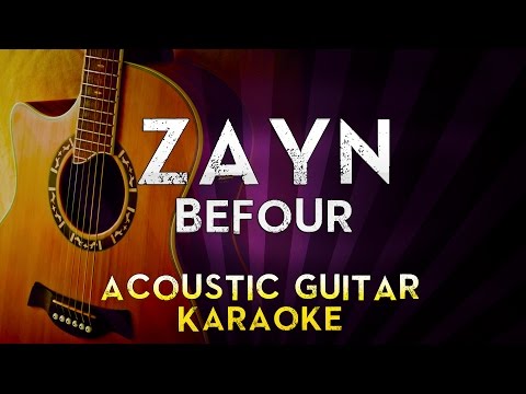 ZAYN – BeFoUr | Higher Key Acoustic Guitar Karaoke Instrumental Lyrics Cover Sing Along