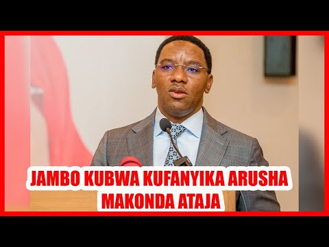 HABARI KUBWA INAYOMUHUSU RC MAKONDA, HIKI NDICHO KILICHOTOKEA ARUSHA LEO