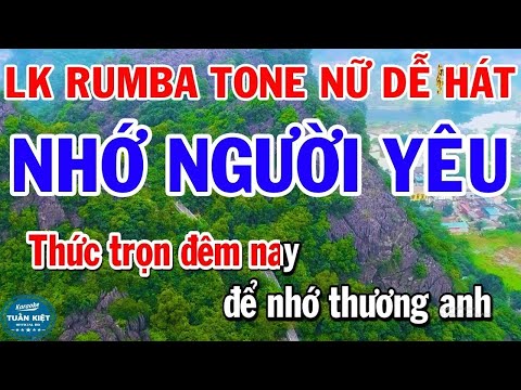 Lk Trữ Tình Rumba Tone Nữ Dễ Hát | Lại Nhớ Người Yêu | Nhớ Người Yêu