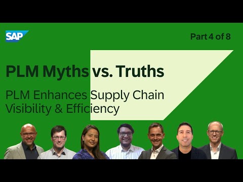 PLM Myths vs. Truths – Part 4 – PLM enhances supply chain visibility and efficiency