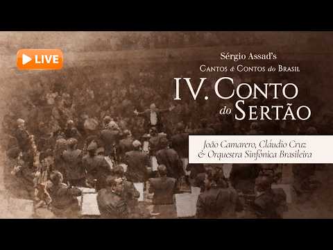 João Camarero, Cláudio Cruz & Orquestra Sinfônica Brasileira I Conto do Sertão - Sérgio Assad