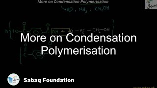 More on Condensation Polymerisation