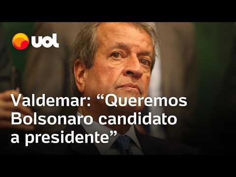 'Queremos Bolsonaro candidato a presidente', diz Valdemar em inserção do PL na TV