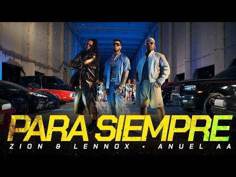 Zion &amp; Lennox, Anuel AA - Para Siempre (Official Video)