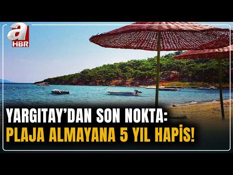 Vatandaşı plaja almayan işletmeye hapis cezası... | A Haber