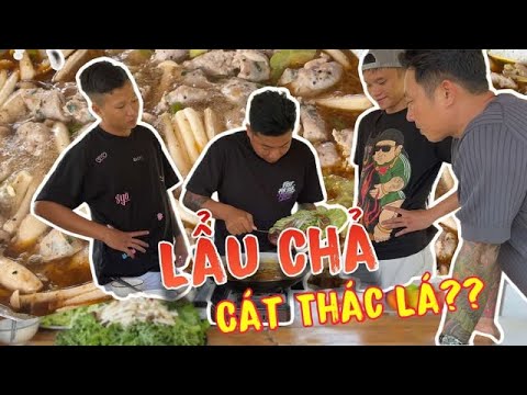 Lẩu Chả " CÁT THÁC LÁ " Cùng ANH EM !! | Thanh Nhã