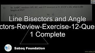 Line Bisectors and Angle Bisectors-Review-Exercise-12-Question 1 Complete