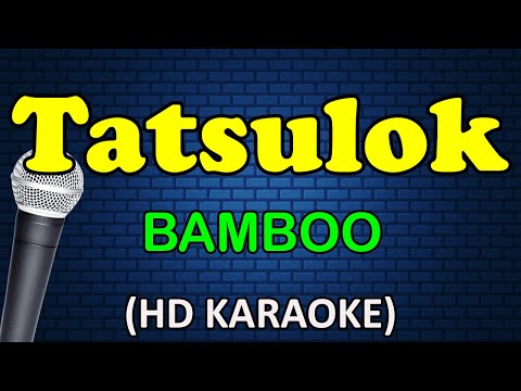 TATSULOK – Bamboo (HD Karaoke)