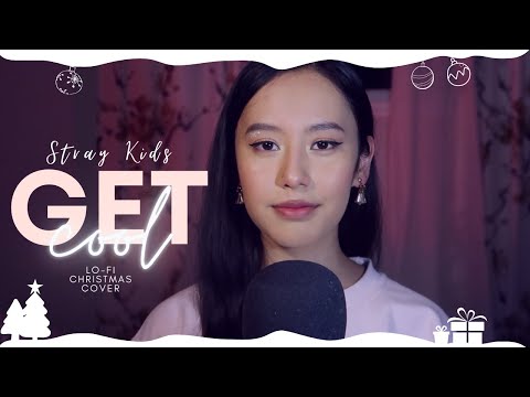 Stray Kids - Get Cool (Short Christmas Lofi) Cover
